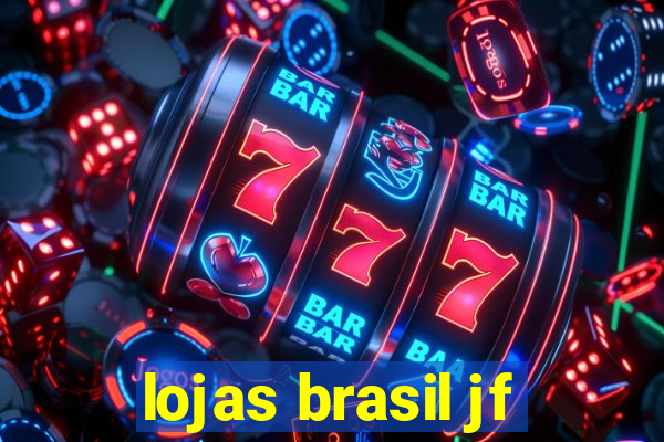 lojas brasil jf